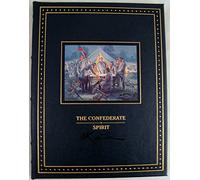 The Confederate Spirit: Valor, Sacrifice and Honor - The Paintings of Mort Kunstler