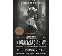 The Conference of the Birds (Miss Peregrine's Peculiar Children)