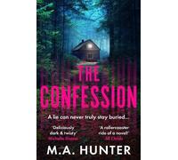 The Confession: An addictive psychological thriller from M. A. Hunter for 2026