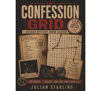 The Confession Grid: Murder Mystery Word Search -120 Connected Crime Cases for Adults & Teens | The Weapon Is Missing, the Leftover Letters Spell the Killer | Whodunit Word Find Puzzle Book