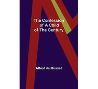 The Confession of a Child of the Century