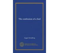 The Confession Of A Fool.