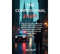 The Confessional Killer: When a killer confesses, the real mystery begins...Follow NYPD's Detective Darrius Blue through a dark murder mystery ... deadly twist. (Detective Darrius Blue Series)