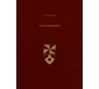 The Confessions: 1 (Latin-English Edition of the Works of St. Augustine)