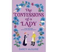 The Confessions of a Lady: Join the Queen's Deadly Damsels for a BRAND NEW gorgeous, spicy historical romance for 2025 (The Queen's Deadly Damsels, 3)