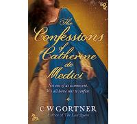 The Confessions of Catherine de Medici