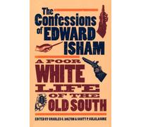 The Confessions of Edward Isham: A Poor White Life of the Old South