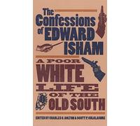 The Confessions of Edward Isham: A Poor White Life of the Old South