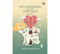 The Confessions Of Harry Lorrequer: Volume 1