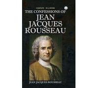 The Confessions of Jean Jacques Rousseau
