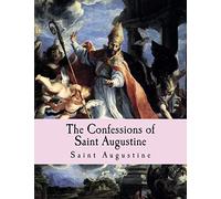 The Confessions of Saint Augustine
