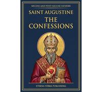The Confessions of Saint Augustine: A Modern Translation with Introduction (Nicene and Post-Nicene Fathers: Modern Translations)
