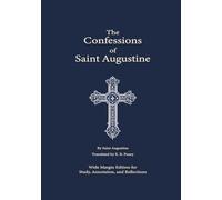 The Confessions of Saint Augustine: Wide Margin Edition for Study, Annotation, and Reflections