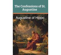 The Confessions of St. Augustine (Annotated)