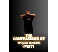 The Confessions of Tyquan Jenkins Part 1