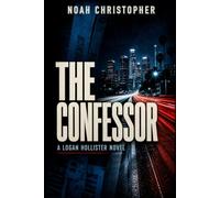 The Confessor: A Logan Hollister Novel
