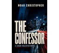 The Confessor: A Logan Hollister Novel