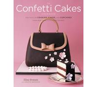 The Confetti Cakes Cookbook: Cookies, Cakes, and Cupcak - HardBack NEW Strauss,
