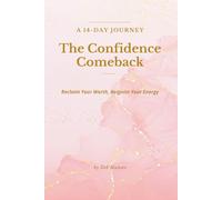 The Confidence Comeback: A 14-Day Guided Confidence Journal for Women to Build Self-Love, Better Habits, and a Life That Feels Damn Good