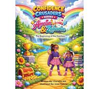 THE CONFIDENCE CRUSADERS Amelia & Zaharai: The Beginning of the Fearless: one