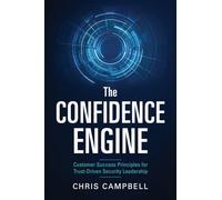 The Confidence Engine: Customer Success Principles for Trust-Driven Security Leadership