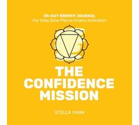 THE CONFIDENCE MISSION: 30-Day Energy Journal - Solar Plexus Chakra Activation