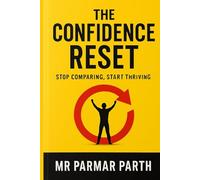 The Confidence Reset: Stop Comparing, Start Thriving