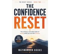 The Confidence Reset: The ordinary, learnable habit of acting while you are still nervous. (The Everyday Reset Series)