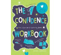 The Confidence Workbook : The I-Can-Do-It Activity Book