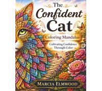 The Confident Cat: Coloring Mandalas (Cultivating Confidence Through Color)