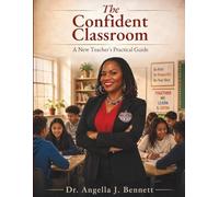 The Confident Classroom: A New Teacher's Practical Guide