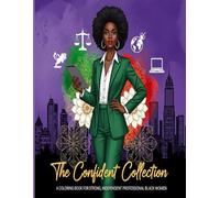 The Confident Collection: A Coloring Book for Strong Independent Professional Black and Brown woman