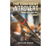 The Confident Introvert: Finding Your Voice in a Noisy World | Transform Your Inner Voice into Your Greatest Asset