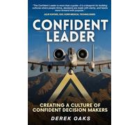 The Confident Leader: Creating a Culture of Confident Decision-Makers