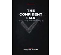 The Confident Liar: How to Actually Get Real Work Out of AI