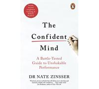 The Confident Mind: A Battle-Tested Guide to Unshakable - Paperback NEW Zinsser,