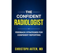 The Confident Radiologist: Feedback Strategies For Confident Reporting
