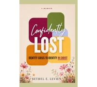 The Confidently Lost: Identity Crisis to Identity in Christ