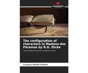 The configuration of characters in Madona dos Páramos by R.G. Dicke: The narrative of a writer outside the canon