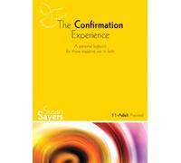 THE CONFIRMATION EXPERIENCE - A PERSONAL LOG BOOK FOR THOS STEPPING OUT IN FAITH. 11- ADULT