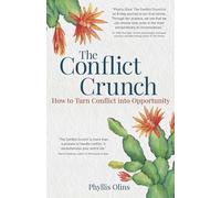 The Conflict Crunch: How to Turn Conflict into Opportunity