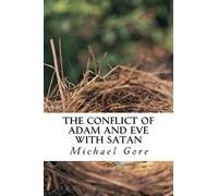 The Conflict of Adam and Eve with Satan: Lost Books of the Old Testament: Volume 1