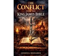 The Conflict Over the King James Bible