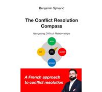 The Conflict Resolution Compass: Navigating Difficult Relationships