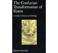 The Confucian Transformation of Korea: A Study of Society and Ideology (Harvard-Yenching Institute Monograph Series): 36