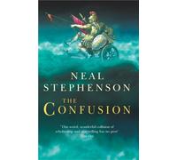 The Confusion (Baroque Cycle 2) by Stephenson, Neal (April 7, 2005) Paperback