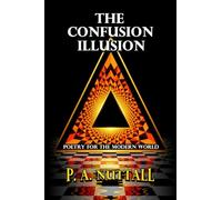 The Confusion Illusion: Poetry For The Modern World