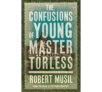 The Confusions of Young Master Törless (Alma Classics): Robert Musil