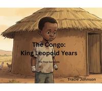 The Congo: Leopold Years