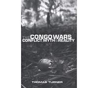 The Congo Wars: Conflict, Myth and Reality